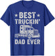Best Truckin Dad Ever Funny Truck Driver Semi Truck Big Rig T-Shirt - T-Shirt | Royal