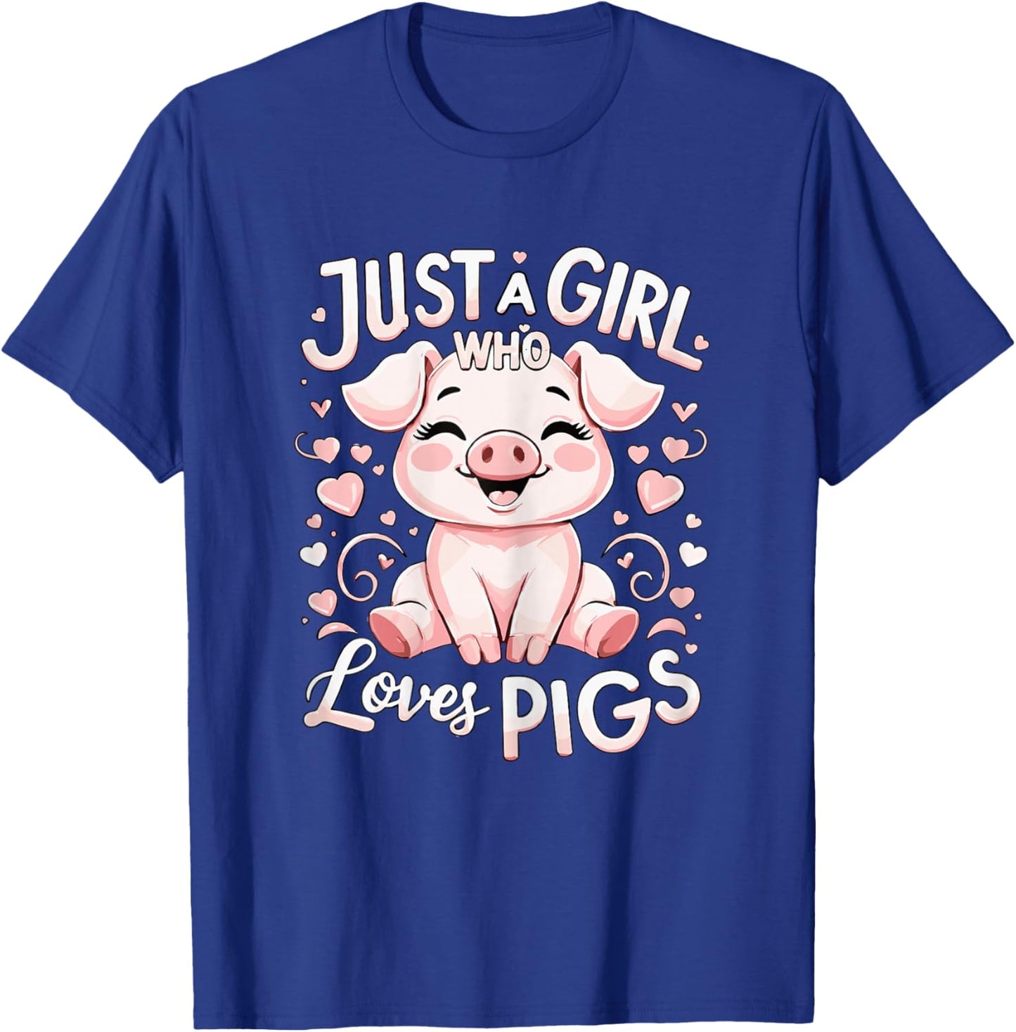 Just A Girl Who Loves Pigs T-Shirt - T-Shirt | Royal