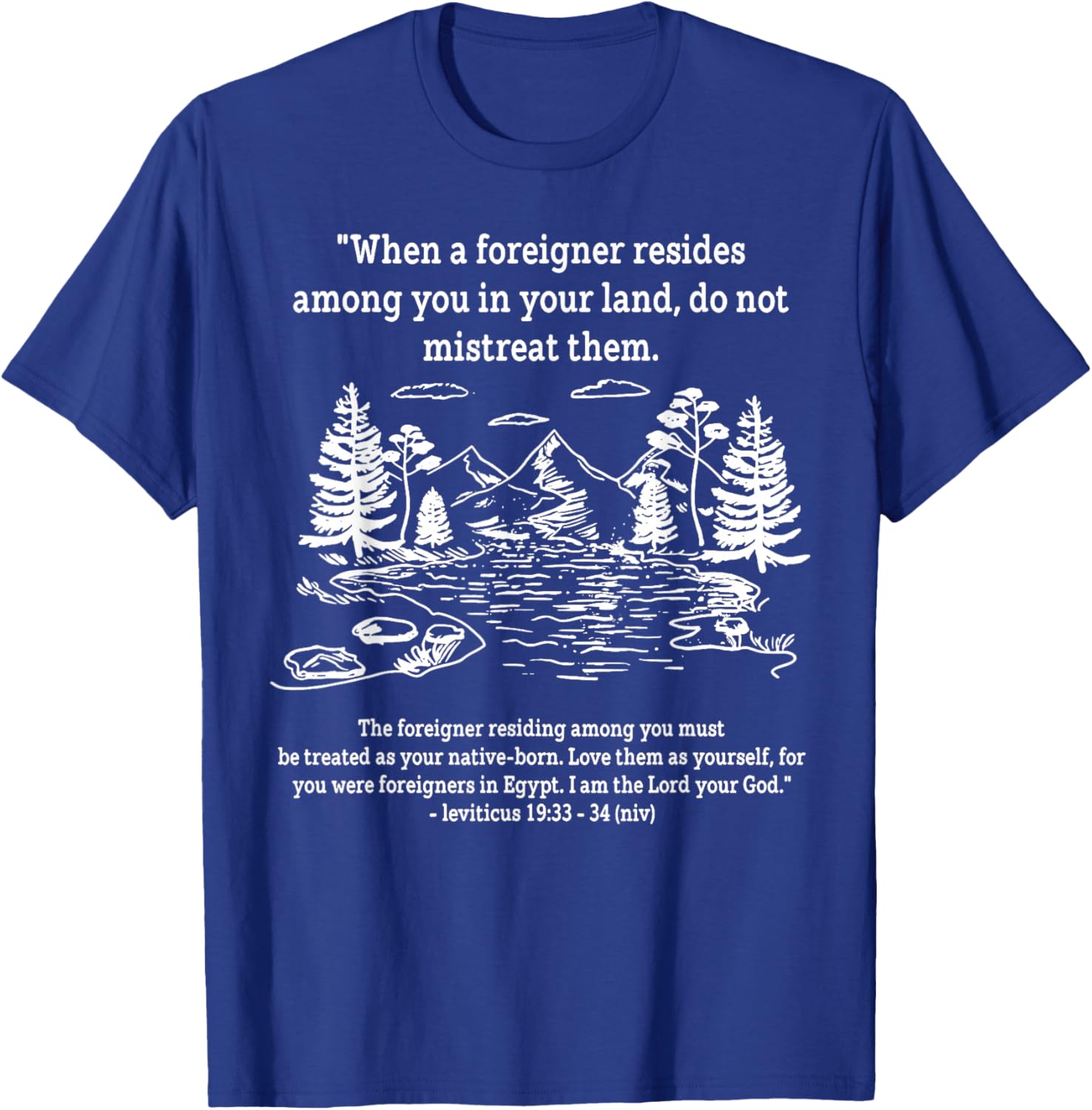 When A Foreigner Resides Among You in Your Land Do Not T-Shirt - T-Shirt | Royal