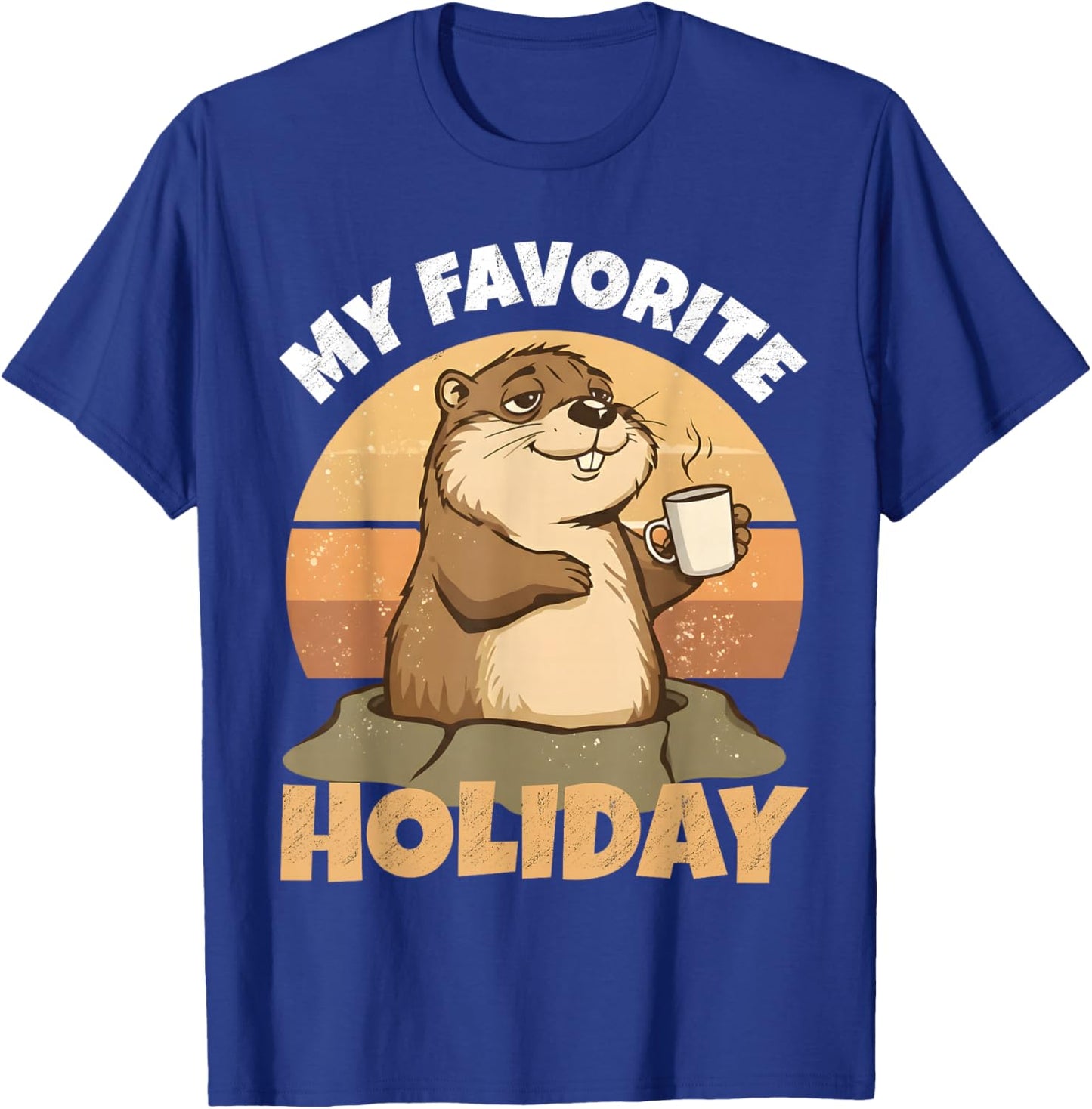 My Favorite Holiday Groundhog Day Funny Retro Design T-Shirt - T-Shirt | Royal