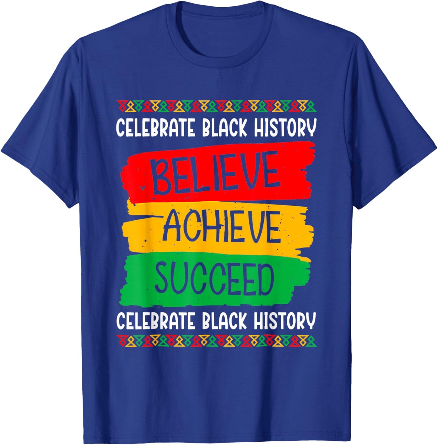 Black History Month Believe Achieve Succeed Melanin African T-Shirt - T-Shirt | Royal