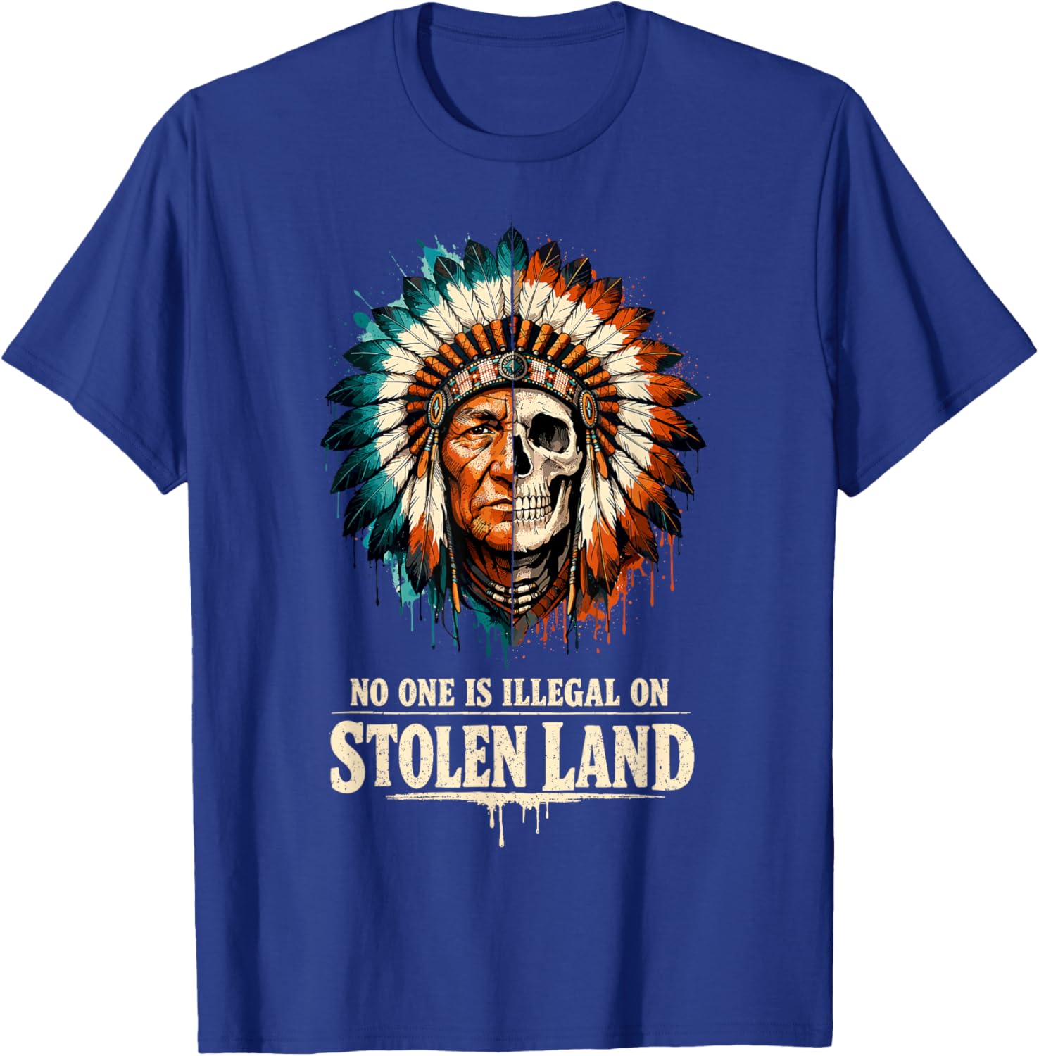 No One is Illegal on Stolen Land - Native American Roots T-Shirt - T-Shirt | Royal