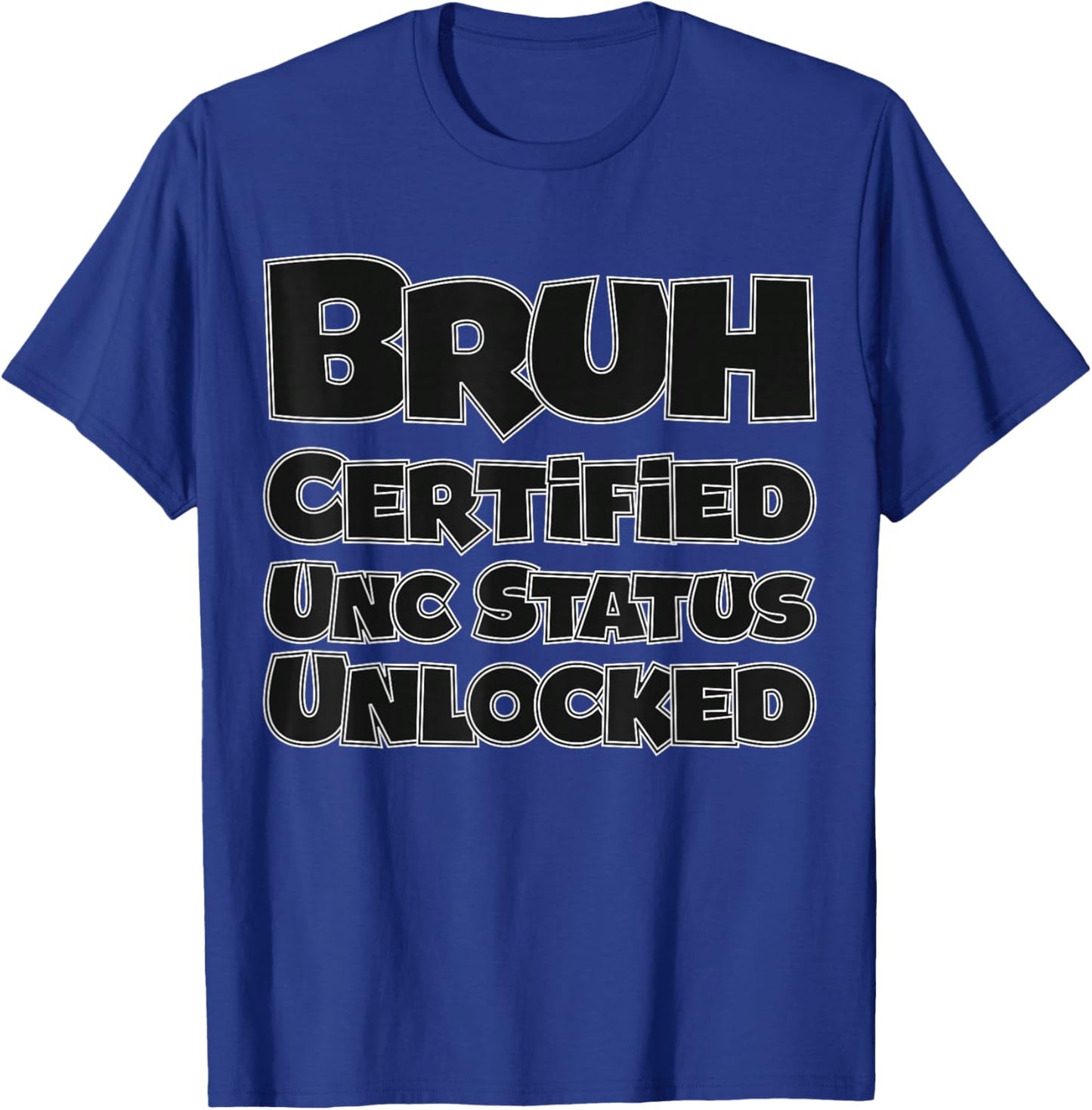 Bruh Certified UNC Status Unlocked for Gen Z/Alpha Funny T-Shirt - T-Shirt | Royal