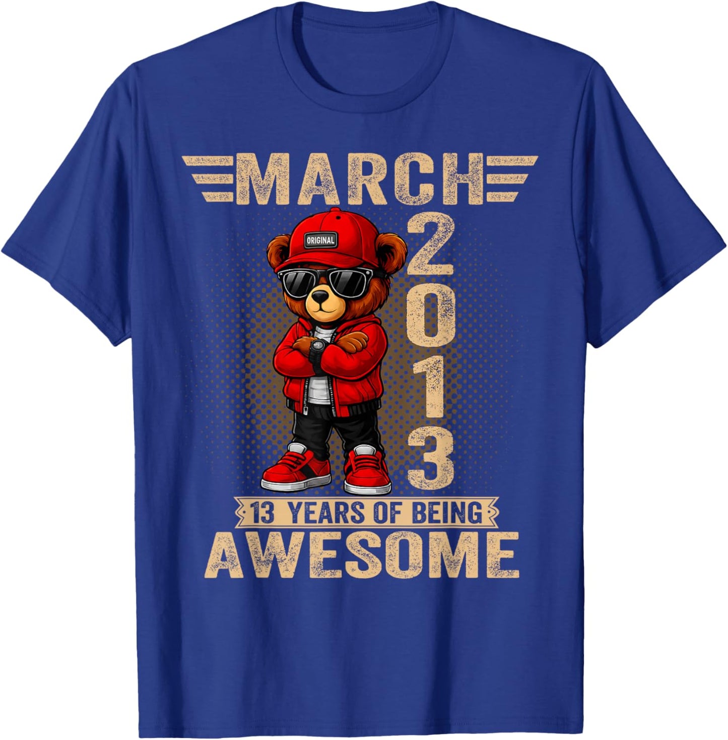 March 13th Birthday Men Women 2013 Awesome Teddy Bear T-Shirt - T-Shirt | Royal