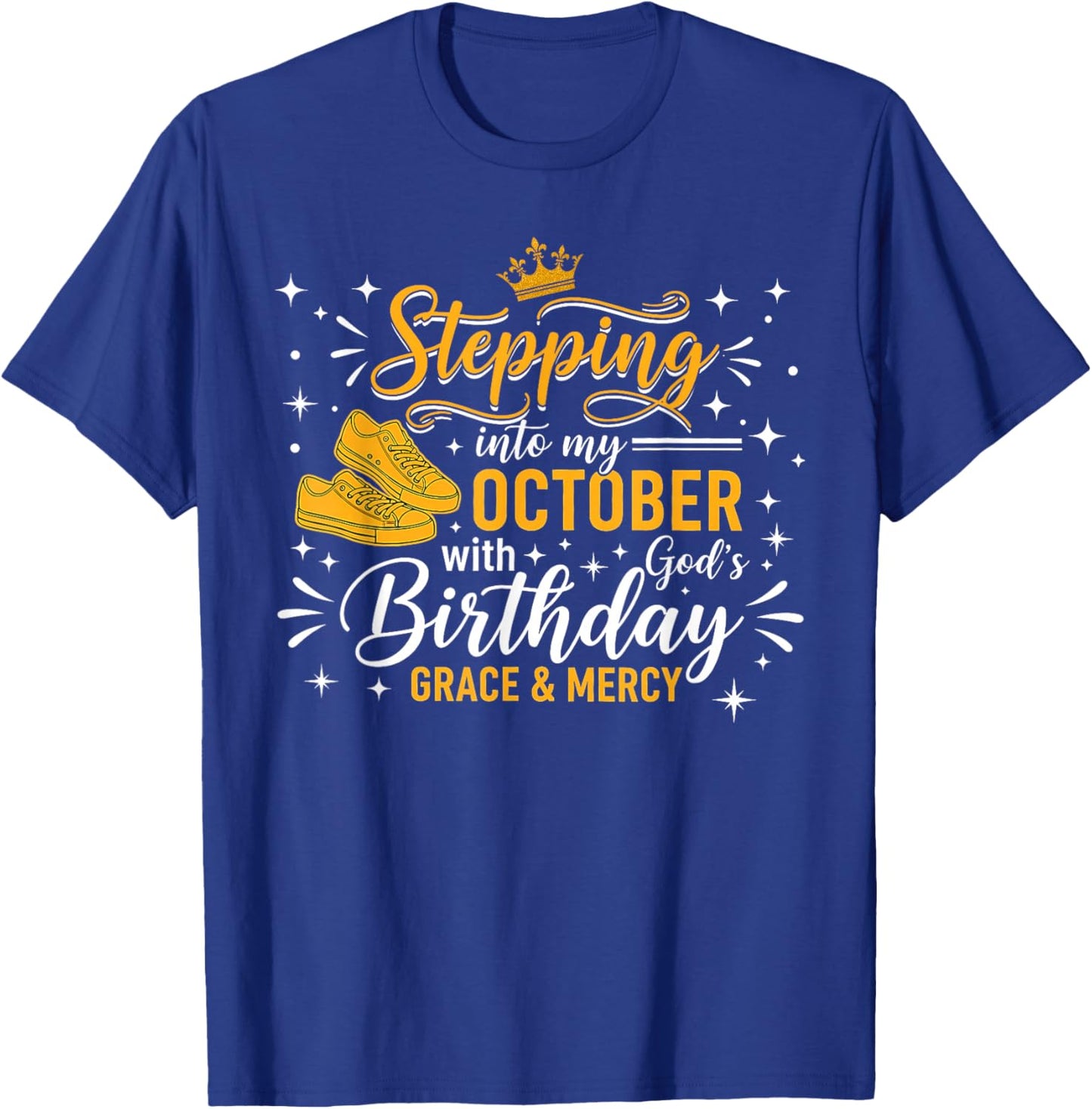 Women Stepping Into My October Birthday with God Grace Mercy T-Shirt - T-Shirt | Royal