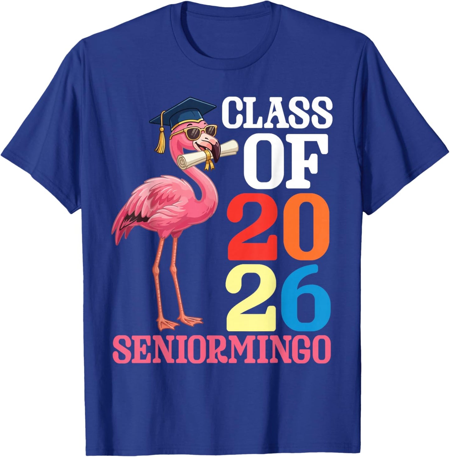 Flamingo Seniormingo Class of 2026 Senior Graduation Day T-Shirt - T-Shirt | Royal