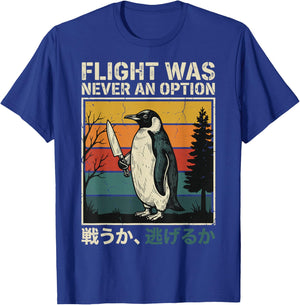 Flight was Never an Option T-Shirt - T-Shirt | Royal
