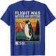 Flight was Never an Option T-Shirt - T-Shirt | Royal