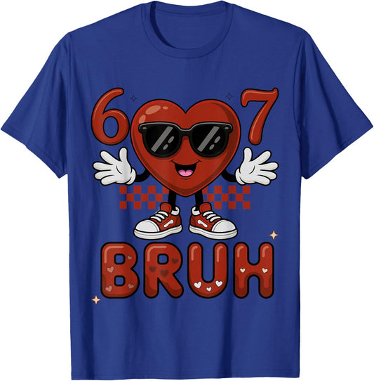 Bruh 67 Six Seven 6 7 Meme Valentine’s Day Funny Boy Girl T-Shirt - T-Shirt | Royal