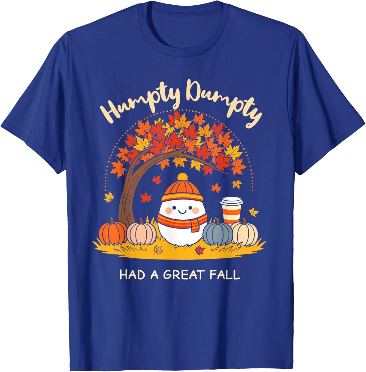 Humpty Dumpty Had A Great Fall Thanksgiving Pumpkin Spice T-Shirt - T-Shirt | Royal