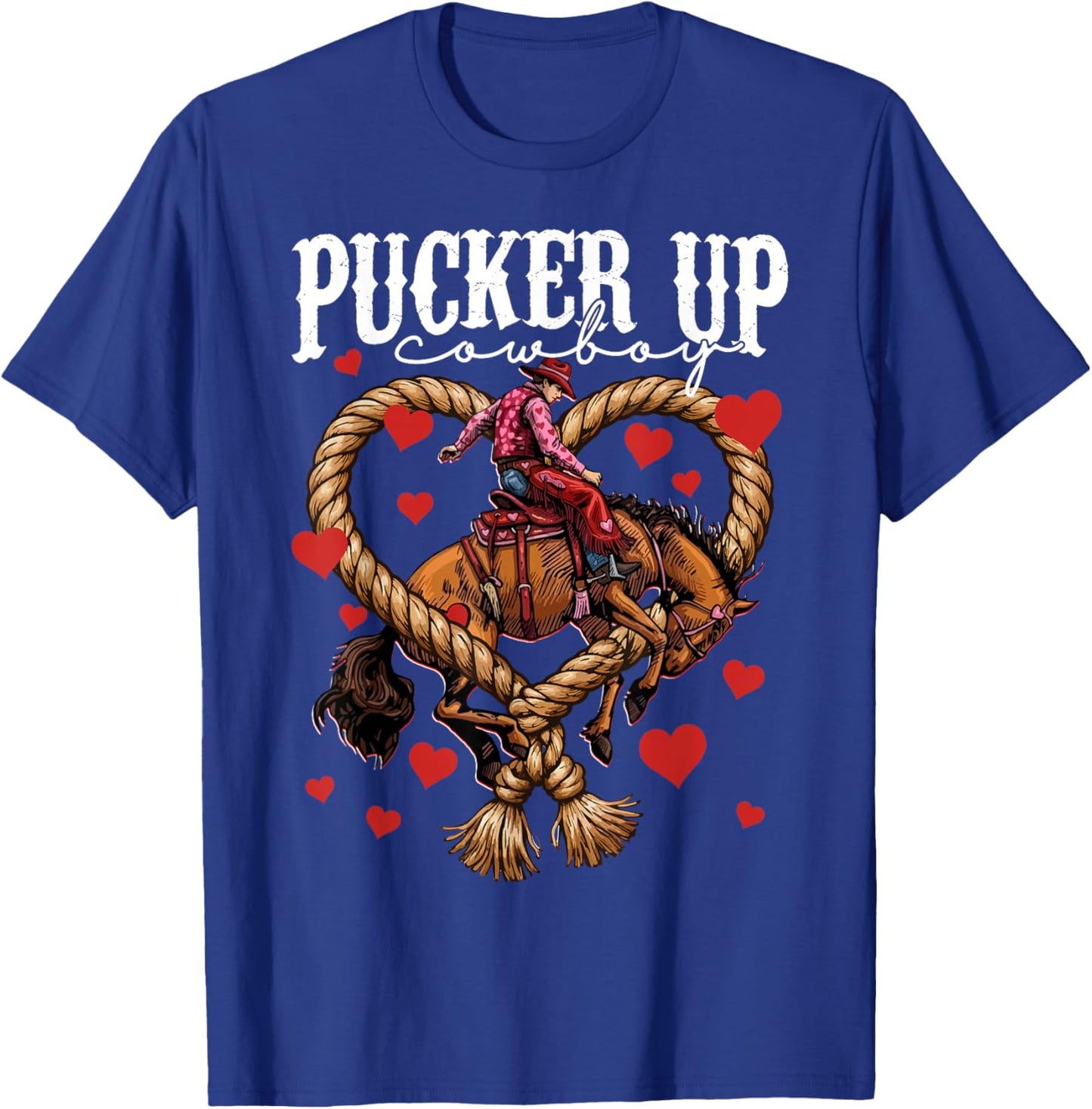 Pucker Up Cowboy Funny Valentine Western Love Message T-Shirt - T-Shirt | Royal