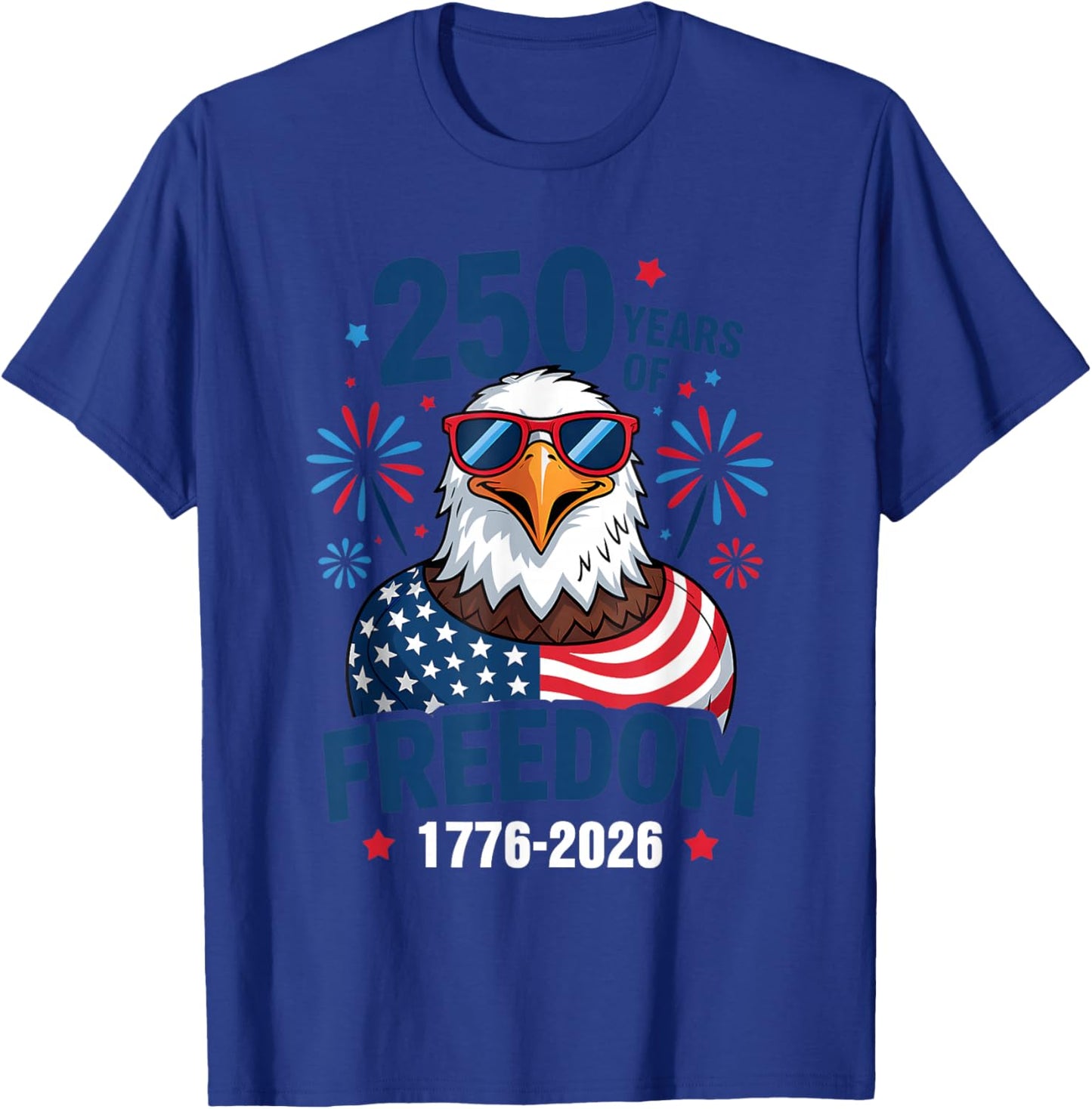 250 Years of Freedom 1776 2026 Patriotic Bald Eagle US Flag T-Shirt - T-Shirt | Royal