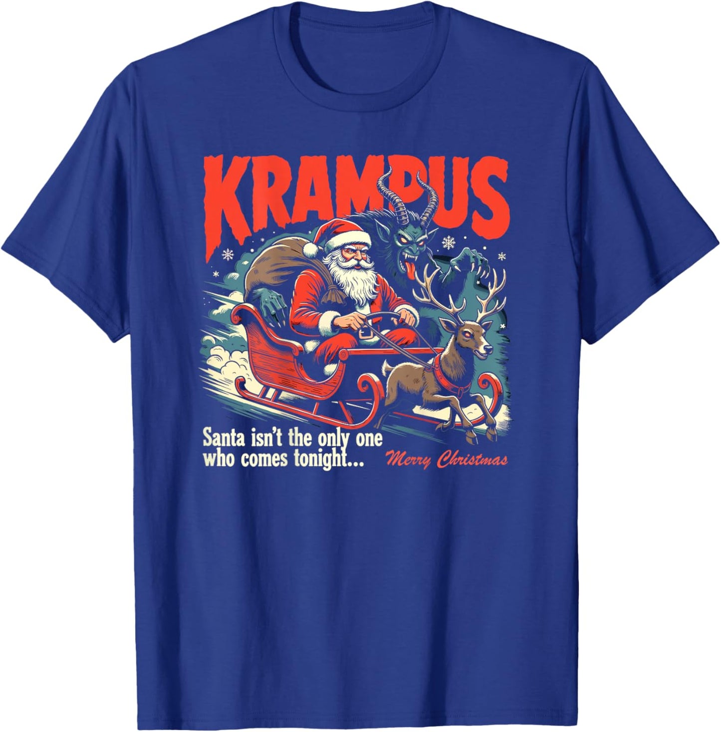 Krampus Santa Isn't The Only One Who Comes Tonight (on Back) T-Shirt - T-Shirt | Royal