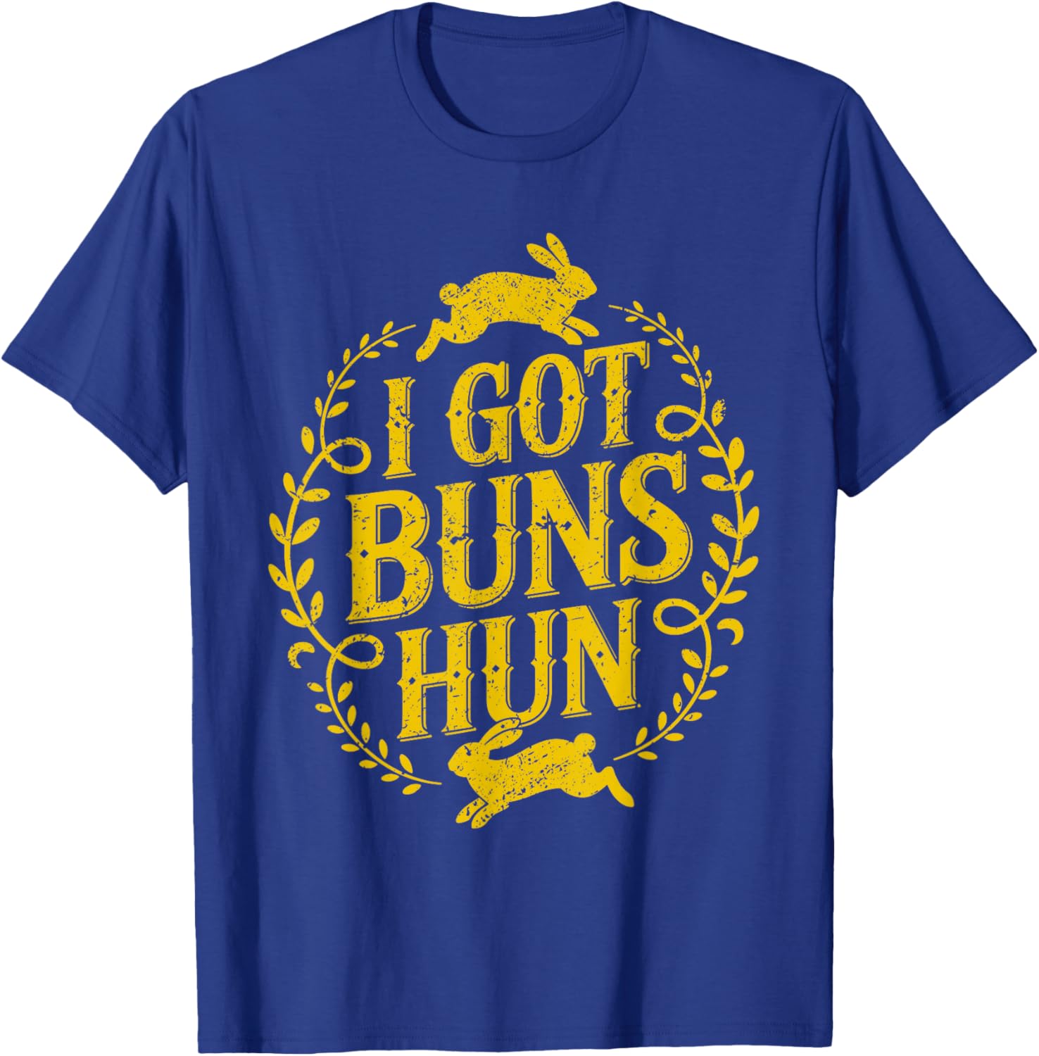 I Got Buns Hun Funny Rabbit Bunny T-Shirt - T-Shirt | Royal