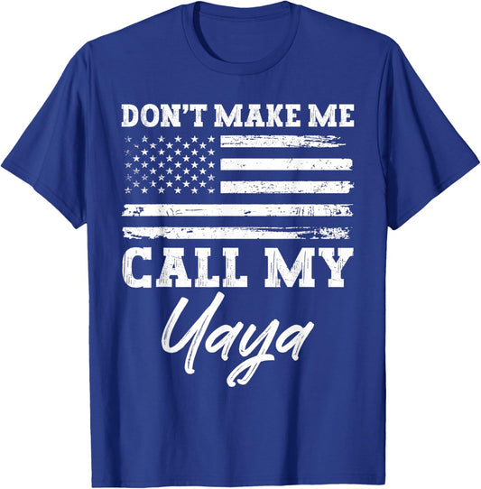 USA American Flag Vintage Don’t Make Me Call My Yaya T-Shirt - T-Shirt | Royal