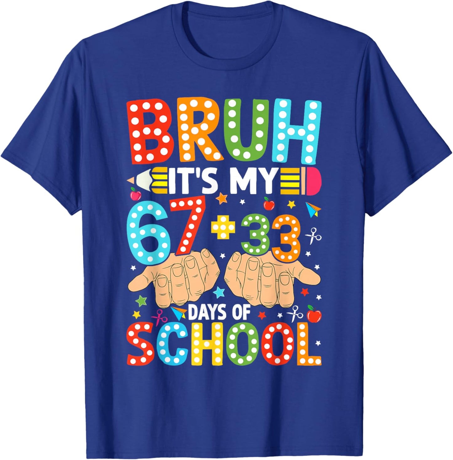 Bruh It's My 67 33 Days of School Kids Boys 100 Days Smarter T-Shirt - T-Shirt | Royal