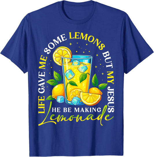 Life Gave Me Some Lemons But My Jesus Making Lemonade T-Shirt - T-Shirt | Royal