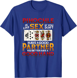 Funny Pinochle is Like Sex Good Partner Good Hand Card T-Shirt - T-Shirt | Royal