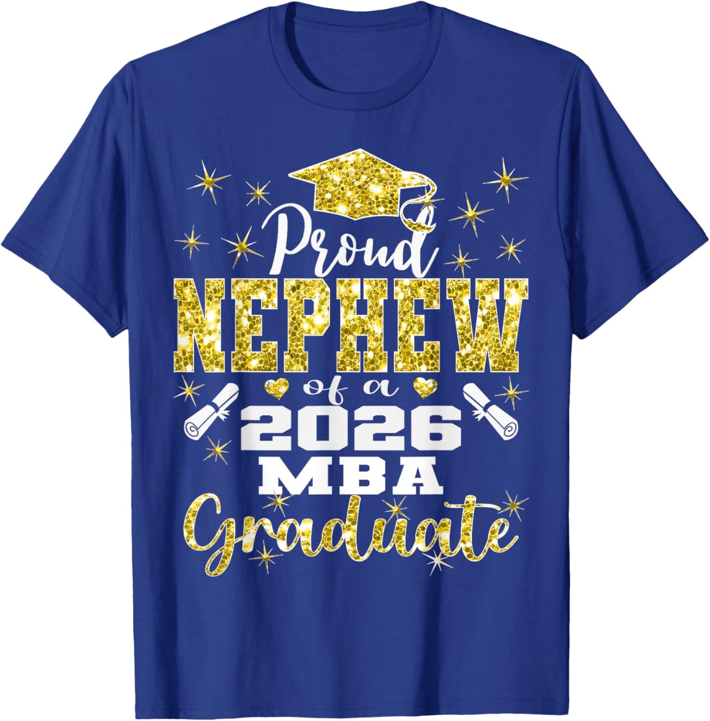 Proud Nephew of Class of 2026 MBA Graduate Grad Family T-Shirt - T-Shirt | Royal