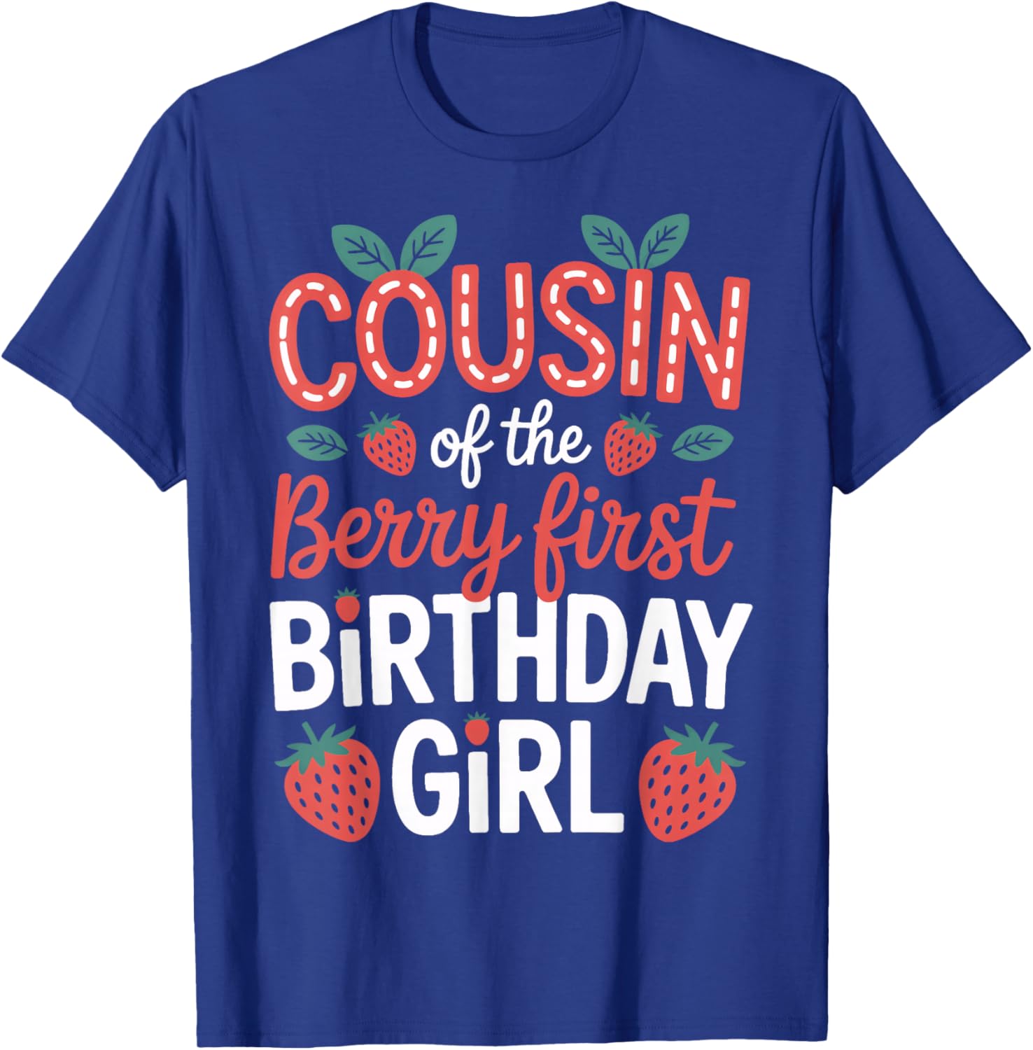 Strawberry Birthday Girl Cousin of The Berry First Party T-Shirt - T-Shirt | Royal