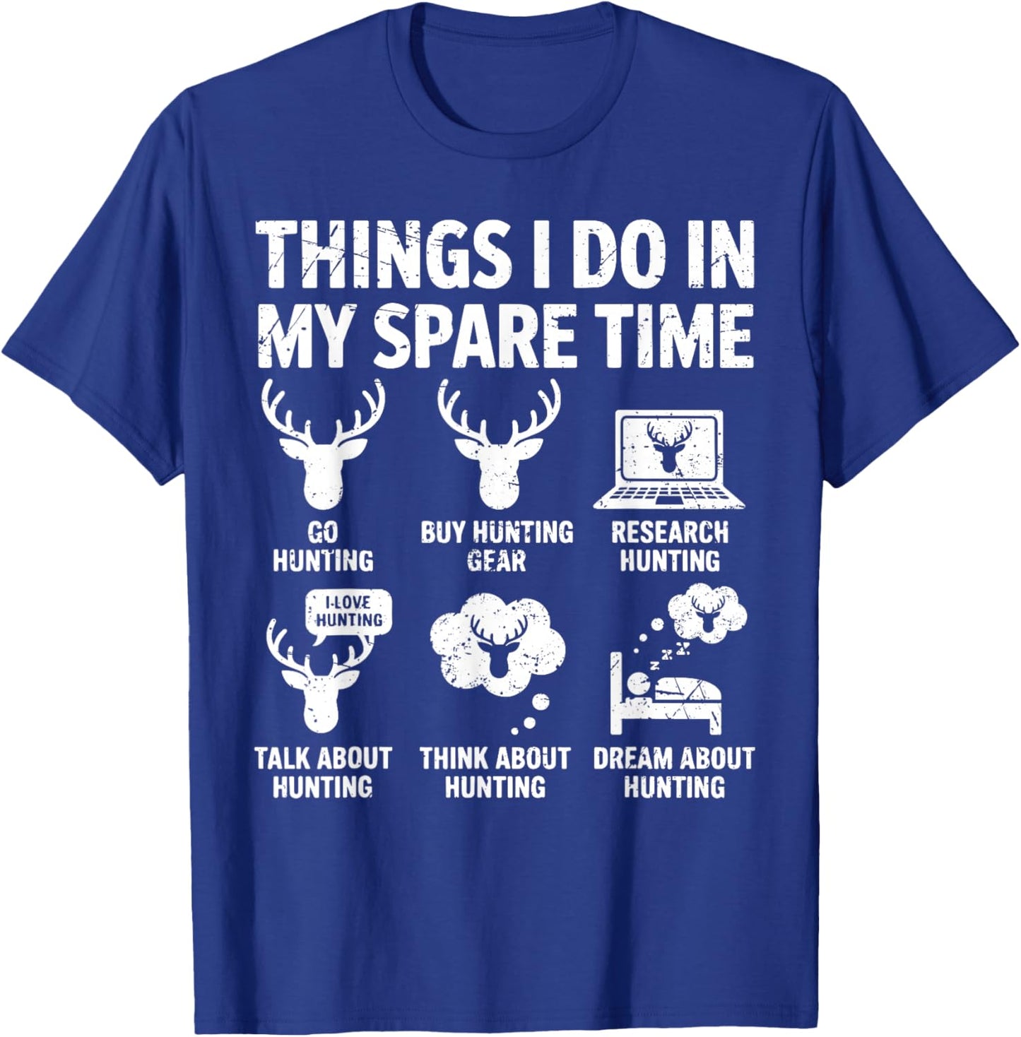 Things I Do in My Spare Time Hunting Funny Quote Deer Season T-Shirt - T-Shirt | Royal
