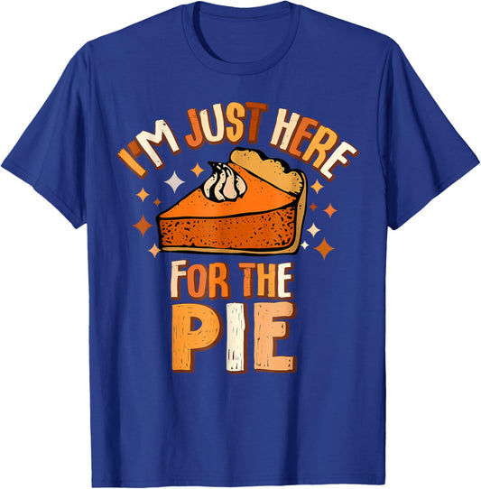 I'm Just Here for The Pie Thanksgiving Fall Autumn Retro T-Shirt - T-Shirt | Royal