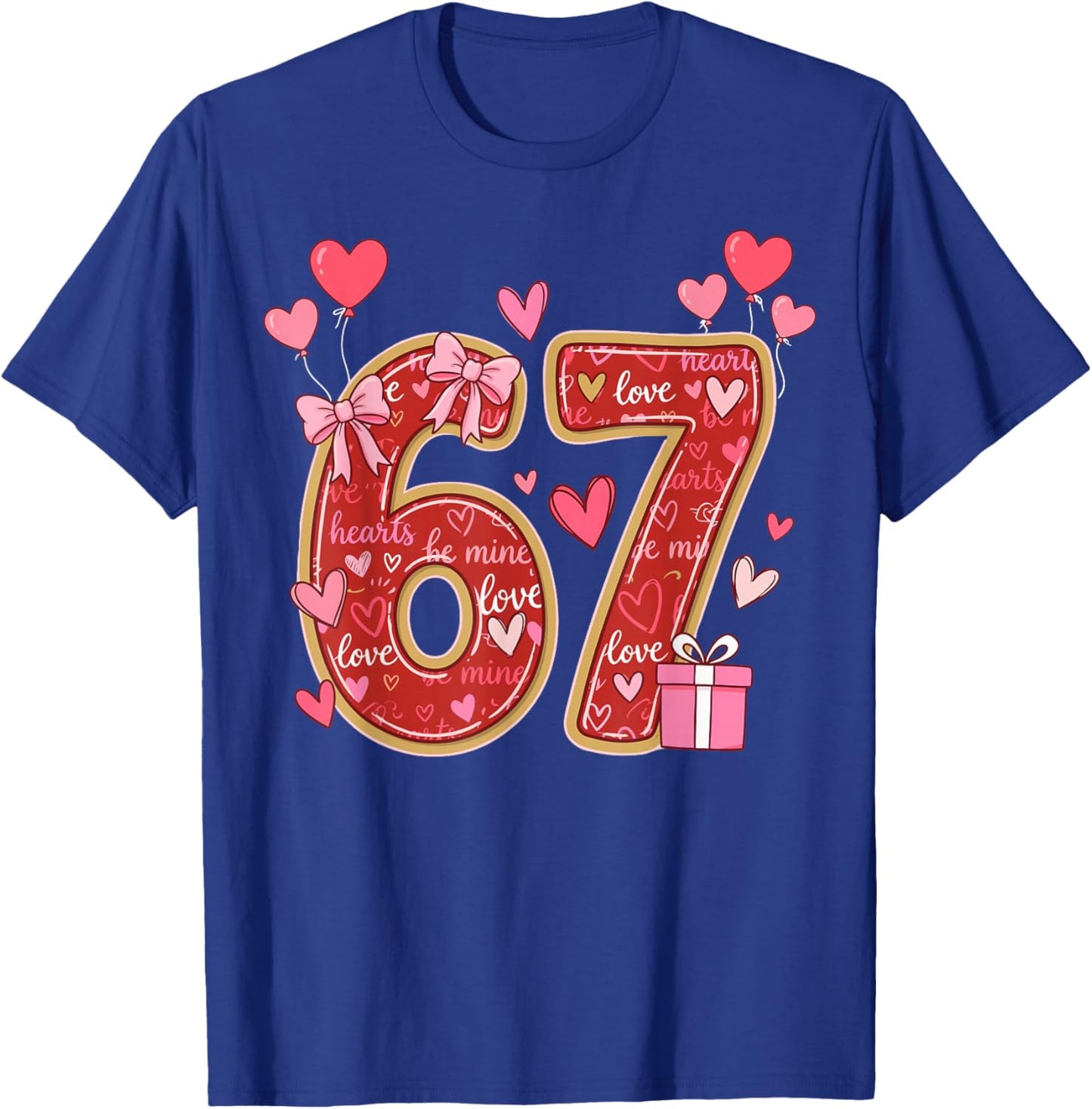 Love Six Seven Meme Hearts Balloon Heart 6-7 Valentines T-Shirt - T-Shirt | Royal