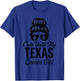 Cute Until My Texas Comes Messy Bun Hair T-Shirt - T-Shirt | Royal