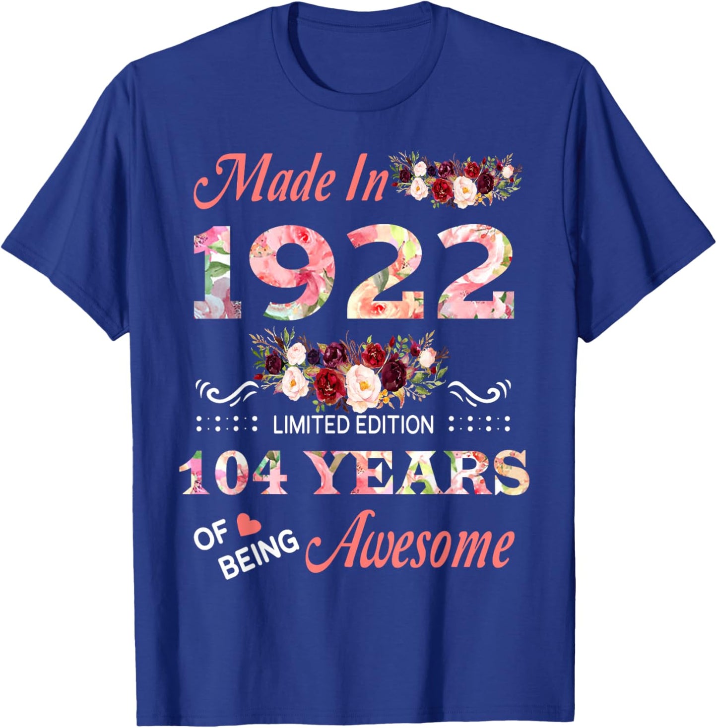 Made in 1922 104 Year of Being Awesome Floral Birthday Women T-Shirt - T-Shirt | Royal