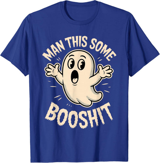 Ghost Man This Some Booshit Sarcastic Funny Spooky Halloween T-Shirt - T-Shirt | Royal