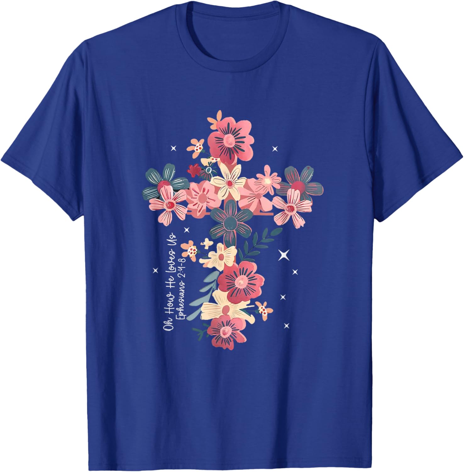 Oh How He Loves Us Christian Valentines Floral Cross Faith T-Shirt - T-Shirt | Royal