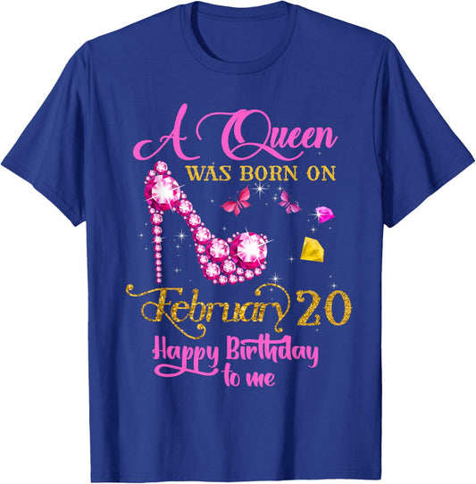A Queen was Born on February 20, 20th February Birthday T-Shirt - T-Shirt | Royal