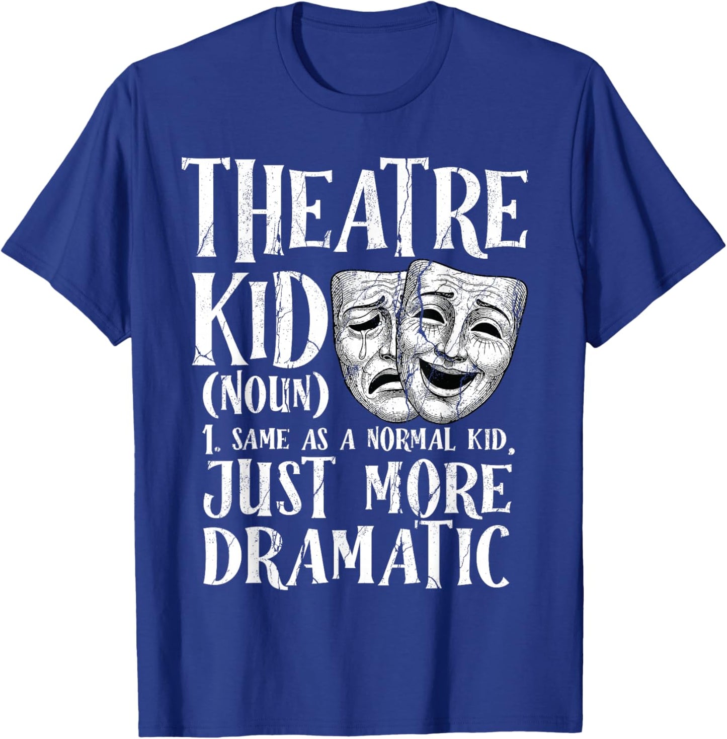 Theatre Kid Definition Funny Musical Drama Acting Theater T-Shirt - T-Shirt | Royal