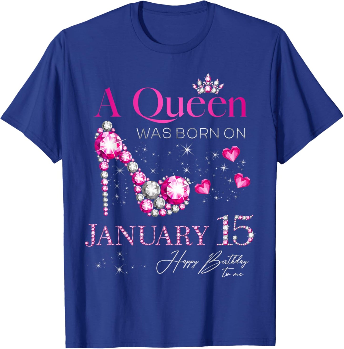 A Queen was Born on January 15, 15th January Birthday T-Shirt - T-Shirt | Royal