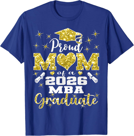 Proud Mom of Class of 2026 MBA Graduate Grad Family T-Shirt - T-Shirt | Royal