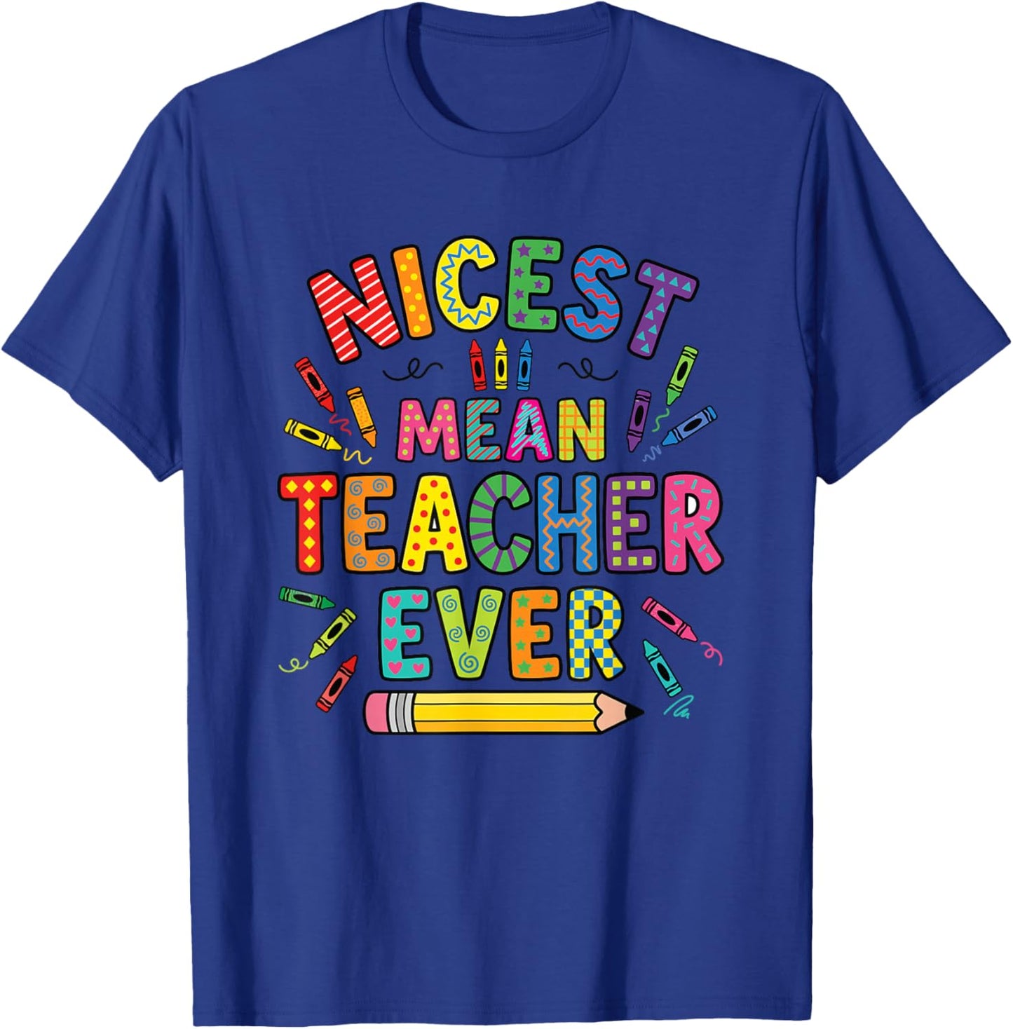 Nicest Mean Teacher Ever T-Shirt - T-Shirt | Royal