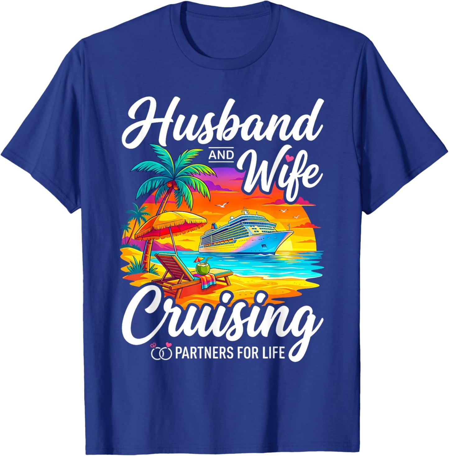 Husband and Wife Cruising Partners for Life Couples Cruise T-Shirt - T-Shirt | Royal