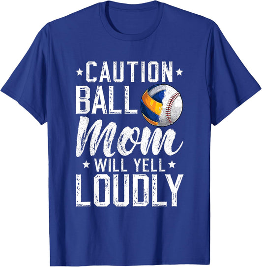 Ball Mom Will Yell Loudly Baseball Volleyball Mom T-Shirt - T-Shirt | Royal