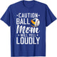 Ball Mom Will Yell Loudly Baseball Volleyball Mom T-Shirt - T-Shirt | Royal