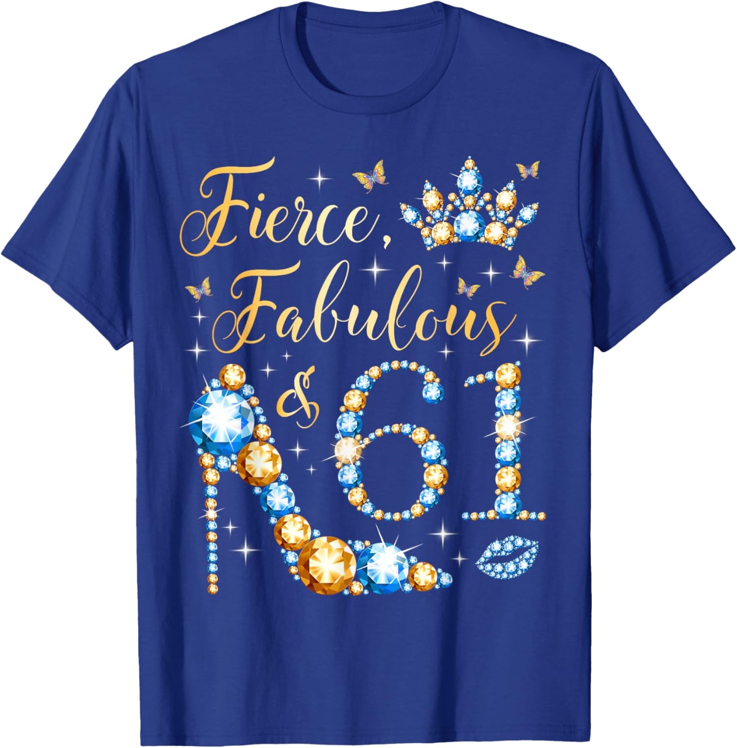 Fierce Fabulous & 61 Years Old Woman 61st Birthday Party T-Shirt - T-Shirt | Royal