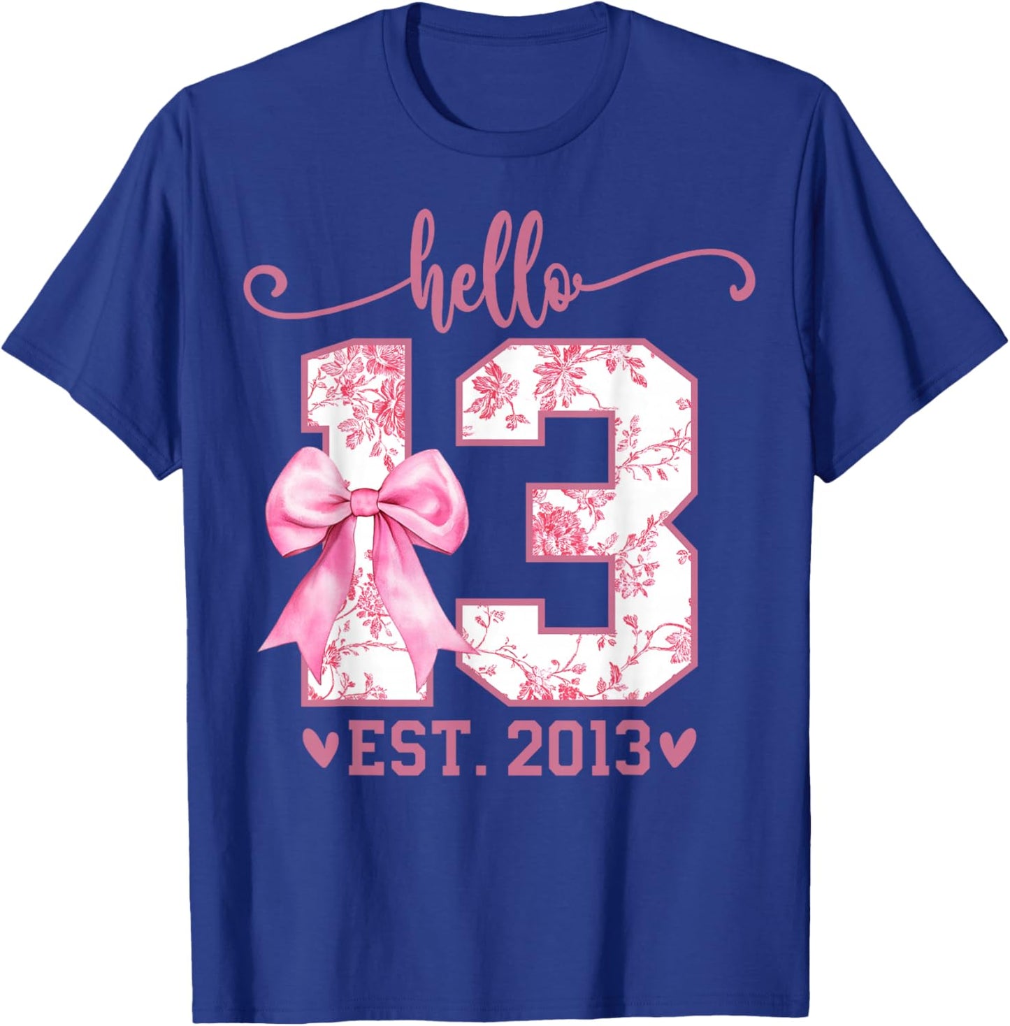 Hello Thirteen EST 2013 13th Birthday Coquette 13 Year Girl T-Shirt - T-Shirt | Royal