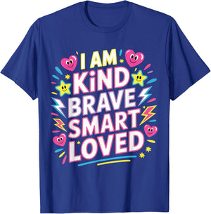 I Am Kind Brave Smart Loved Motivational Uplifting T-Shirt - T-Shirt | Royal