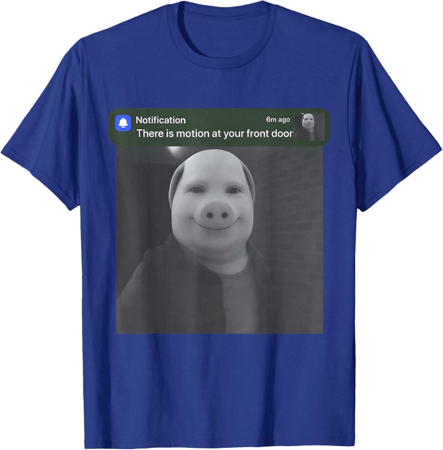 There is Motion at Your Front Door Funny John Pork Meme T-Shirt - T-Shirt | Royal