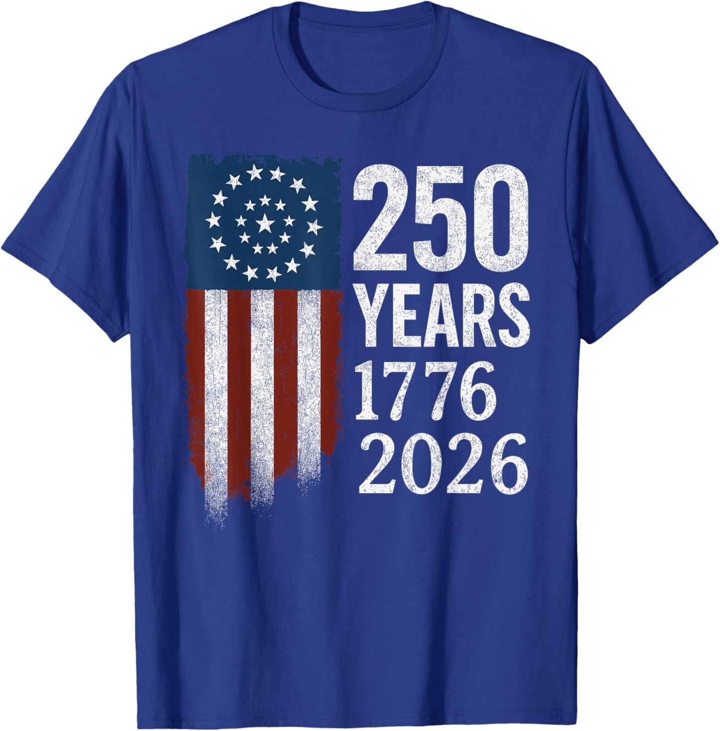 250 Years Anniversary 1776–2026 American Flag Patriotic T-Shirt - T-Shirt | Royal
