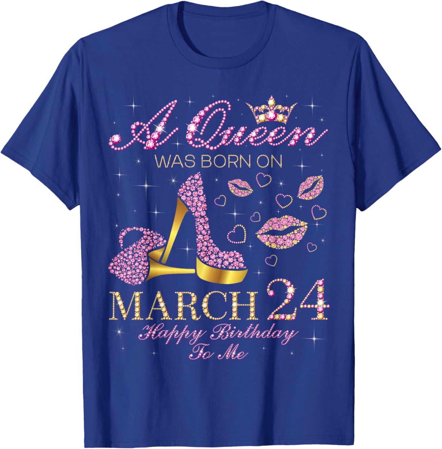 A Queen was Born on March 24 Happy Birthday to Me Gift T-Shirt - T-Shirt | Royal