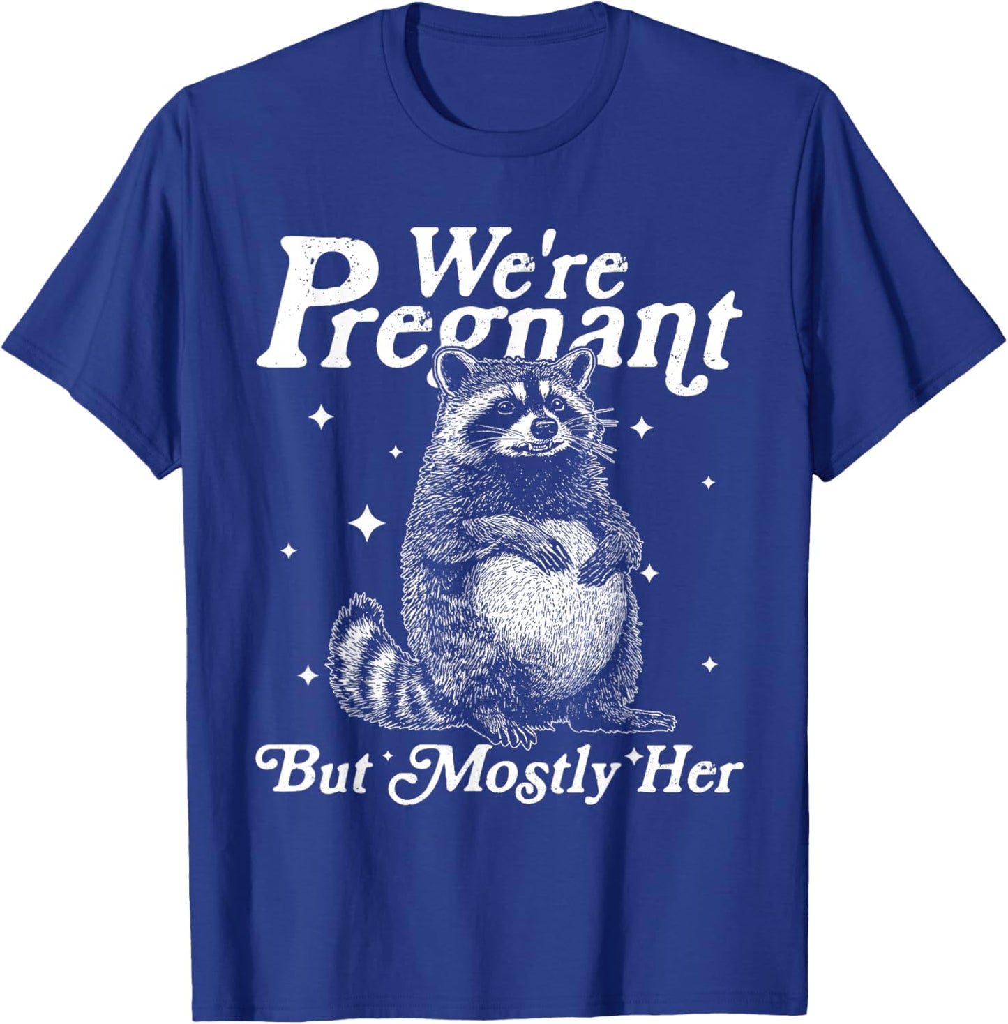 Vintage We're Pregnant But Mostly Her Funny Raccoon Matching T-Shirt - T-Shirt | Royal
