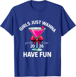 Girls Just Wanna Have Fun Girls Trip 2026 T-Shirt - T-Shirt | Royal