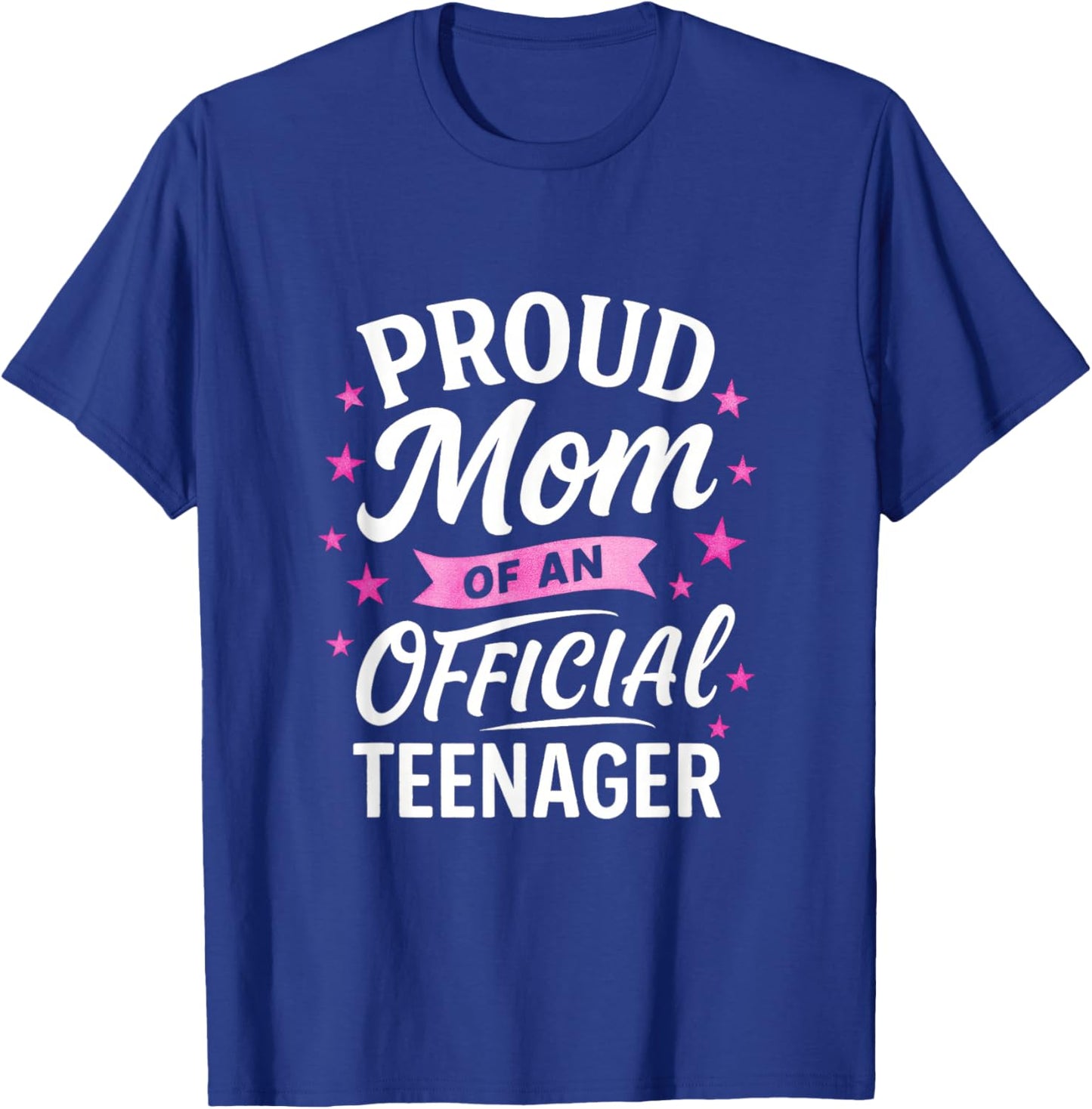 Proud Mom of an Official Teenager - Awesome Teen Birthday T-Shirt - T-Shirt | Royal