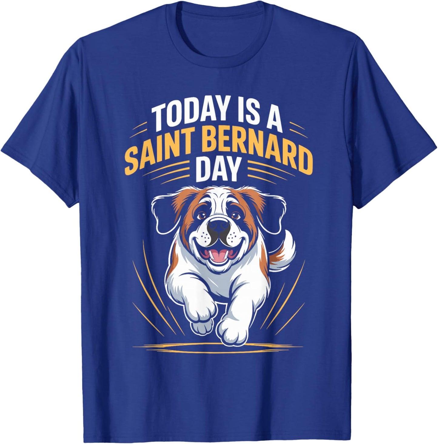 Today is A Saint Bernard Day Funny Large Rescue Dog Breed T-Shirt - T-Shirt | Royal