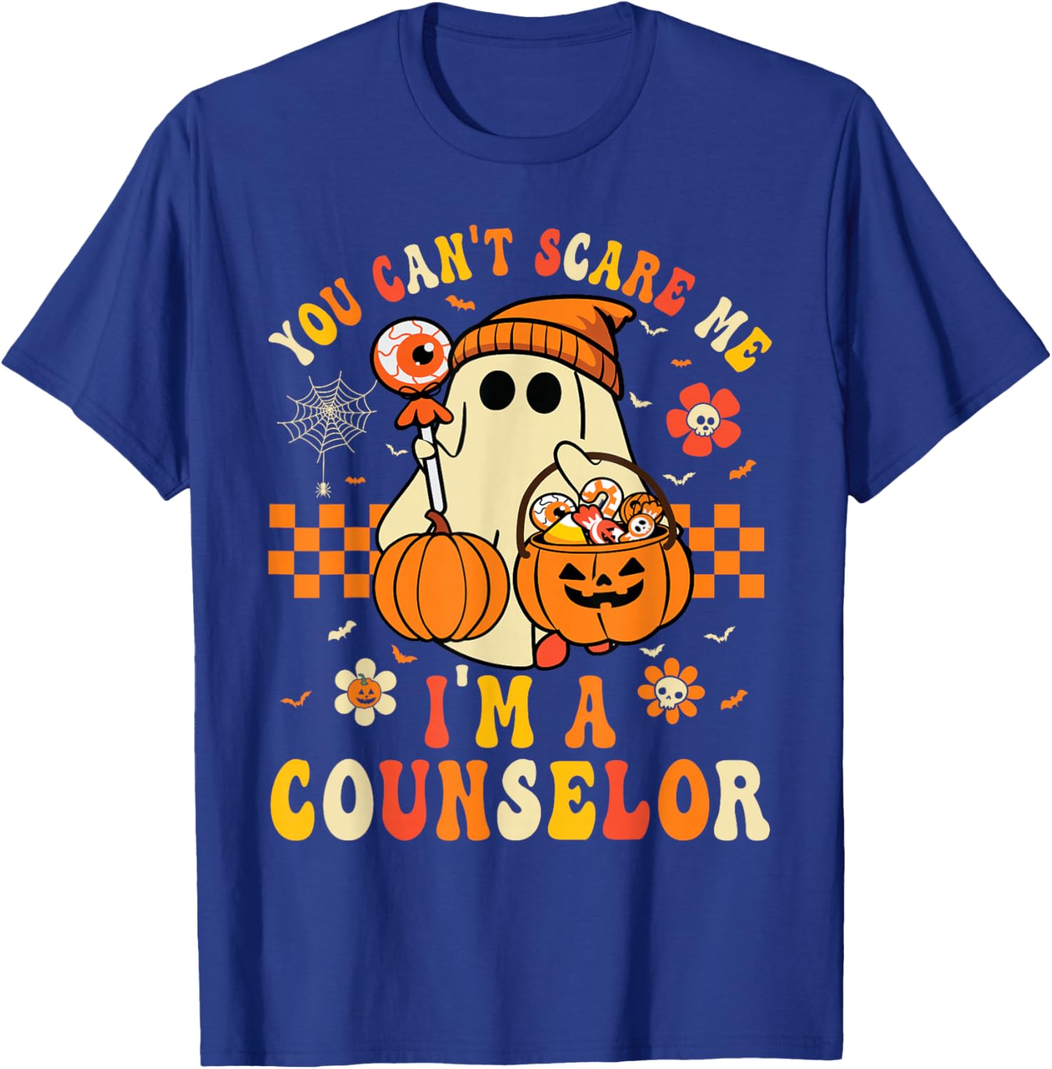You Can't Scare Me I'm A Counselor Halloween Funny Men Women T-Shirt - T-Shirt | Royal